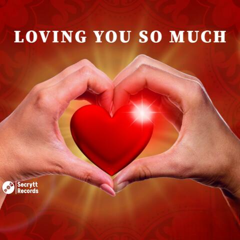 Loving You So Much