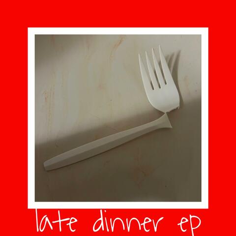 late dinner ep
