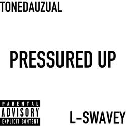 PRESSURED UP (feat. ToneDaUzual)