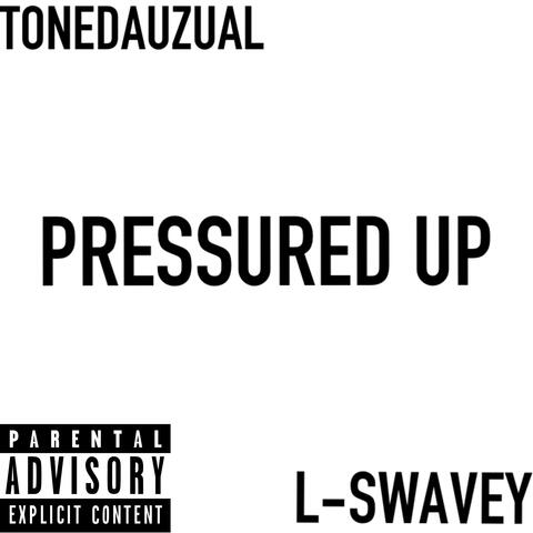 PRESSURED UP (feat. ToneDaUzual)