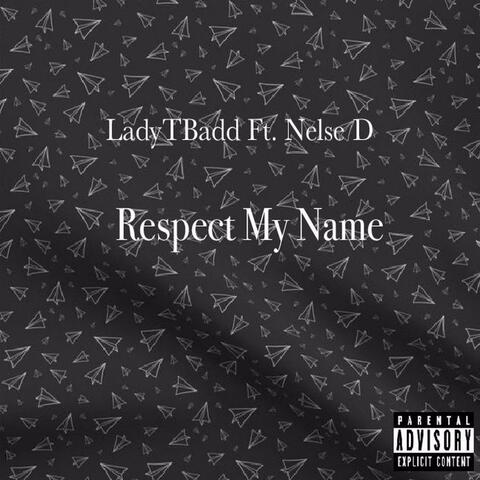 Respect My Name (feat. Nelse D)