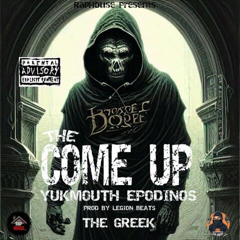 The Come Up (feat. Yukmouth, Epodinos official & Legion Beats)