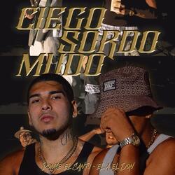Ciego, Sordo y Mudo (feat. el A el DON)