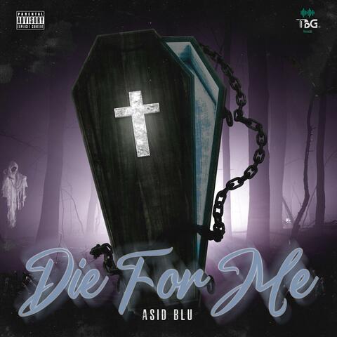 DIE FOR ME (feat. ASID BLU)