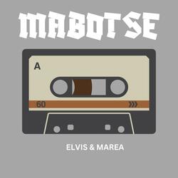 MABOTSE FT ELVIS & MAREA