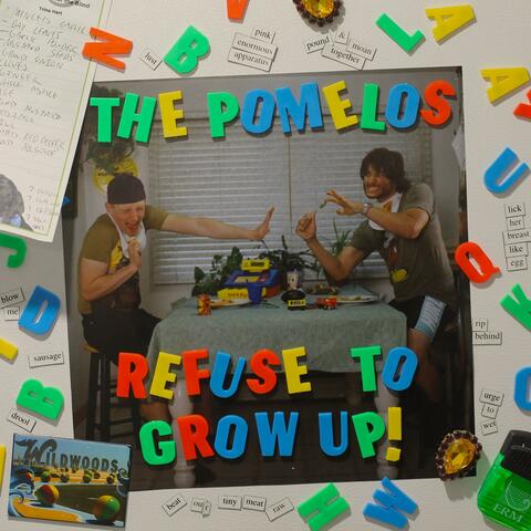 Refuse To Grow Up