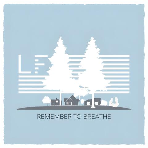 Remember To Breathe