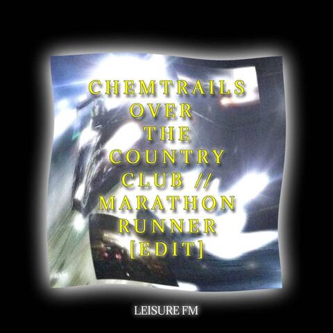 chemtrails over the country club//marathon runner (edit)