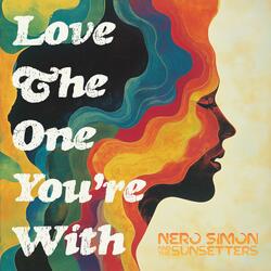 Love The One You're With