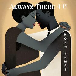 Alwayz There 4 U (Instrumental Version)