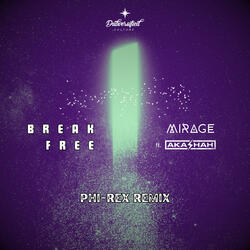 Break Free (feat. AKASHAH) (Phi-Rex Remix)