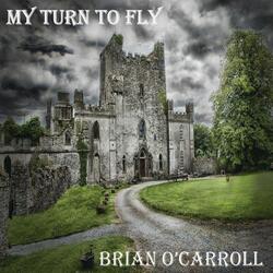 MY TURN TO FLY