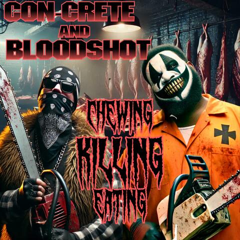 Chewing Killing Eating (feat. Bloodshot)