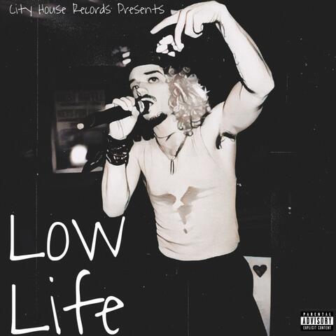 LOW LIFE