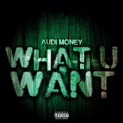 What U want