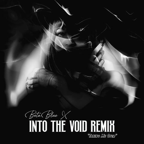 Taking me Over (Into the Void Mix)