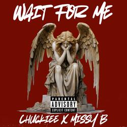 Wait For Me (feat. Missy B)