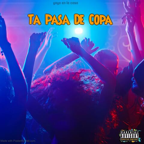 Ta Pasa De Copa