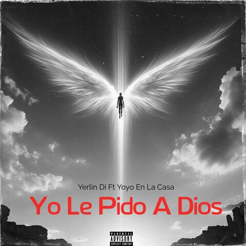 Yo Le Pido A Dios