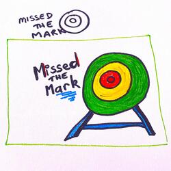 Missed the Mark