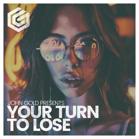 Your Turn To Lose