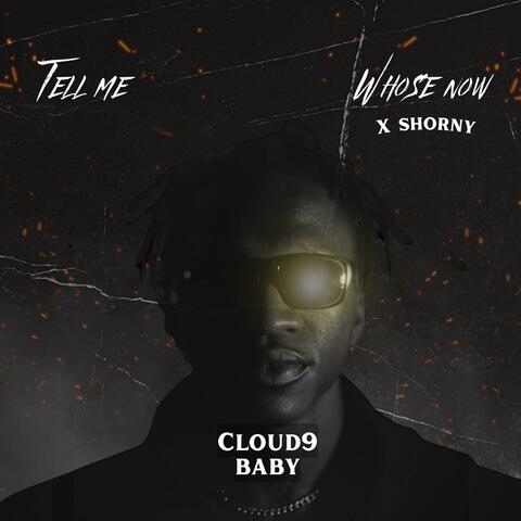 TELL ME & WHOSE NOW