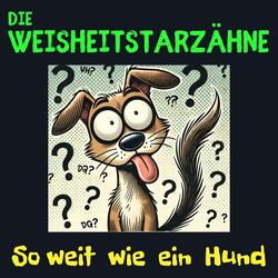 So weit wie ein Hund