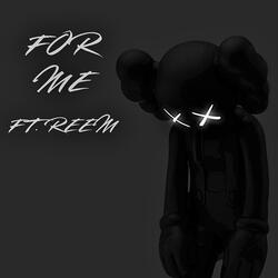 For Me (feat. REEM)