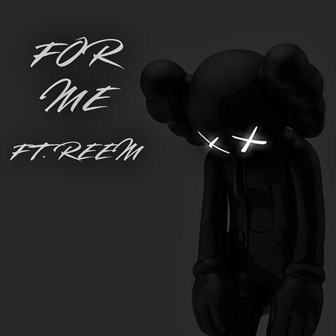 For Me (feat. REEM)