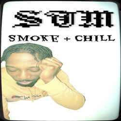 Smoke + Chill