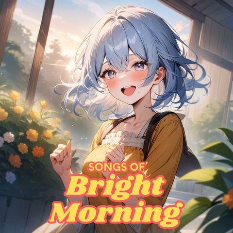 Songs of Bright Morning
