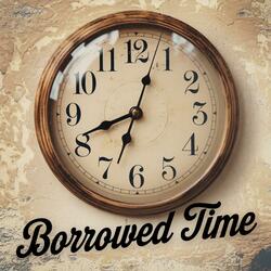 Borrowed Time