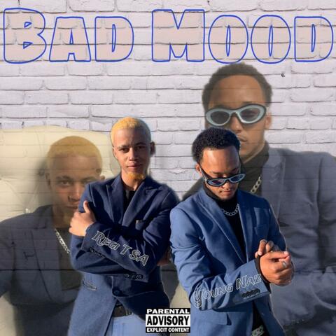 Bad Mood (feat. Young Naz)