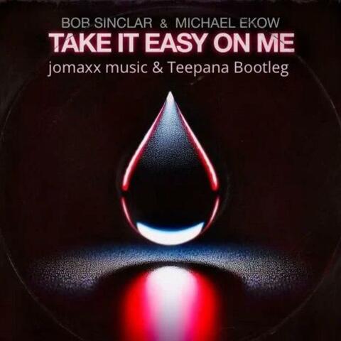 Take it easy on me (feat. teepana) [remix]