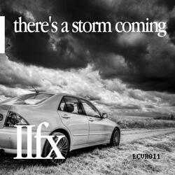 there's a storm coming