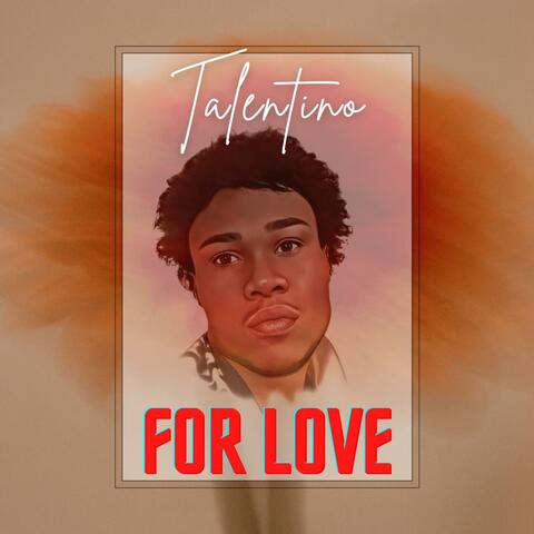 For Love
