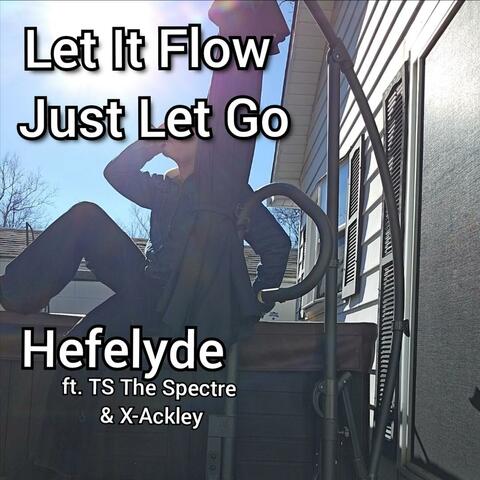 Let It Flow Just Let Go