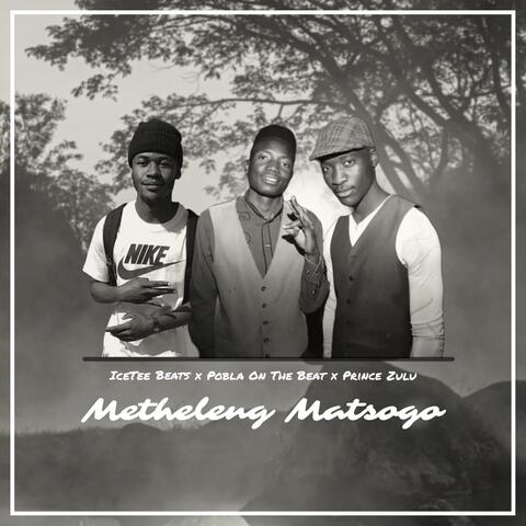 Metheleng Matsogo (feat. Phobla On The Beat & Prince Zulu)