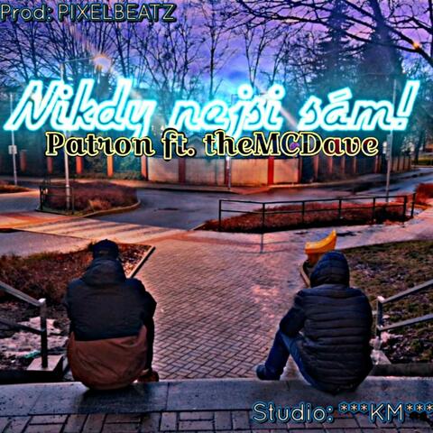 Nikdy nejsi sám! (feat. theMCDave) [Prod.Pixel beatz Remix]