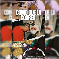 COMO QUE LA CORREN (feat. Leudy Tranza)