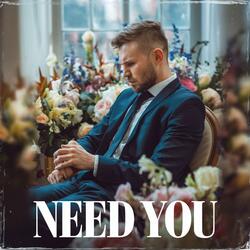 Need You