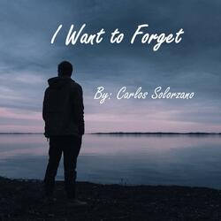 I Want to Forget