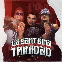 La Santisima Trinidad (feat. Tankeone MXM & Rielz Dos Achez Crew)