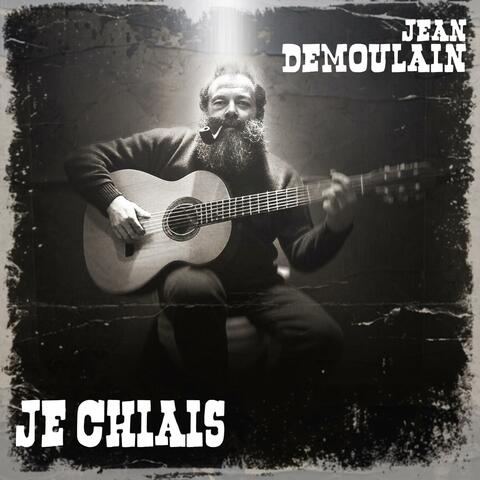 Je chiais (feat. Jean Demoulain)