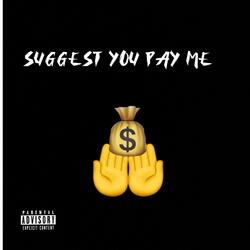 Suggest you pay me (feat. Jayhunna)
