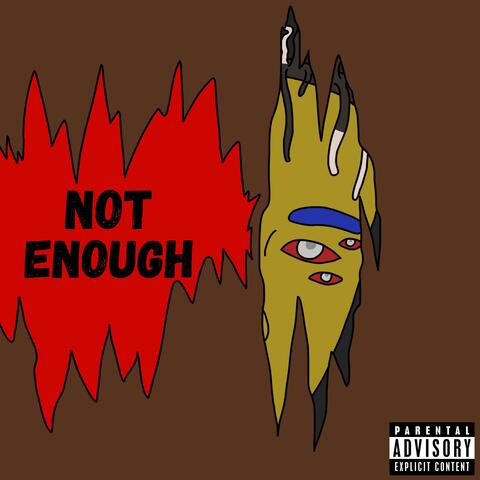 Not Enough