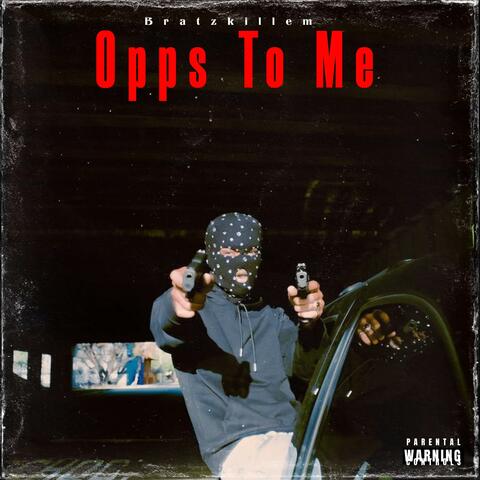 Opps To Me (feat. G Spazz)