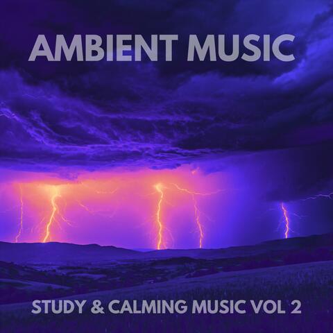 AMBIENT MUSIC (STUDY & CALMING MUSIC) VOLUME 2