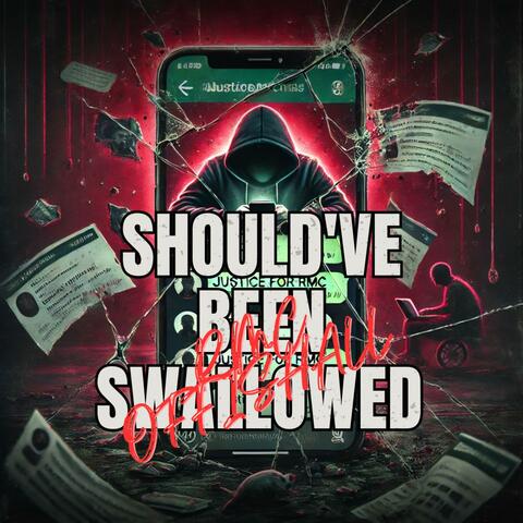 Should've Been Swallowed