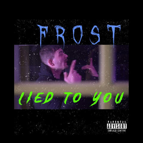 LIED TO YOU